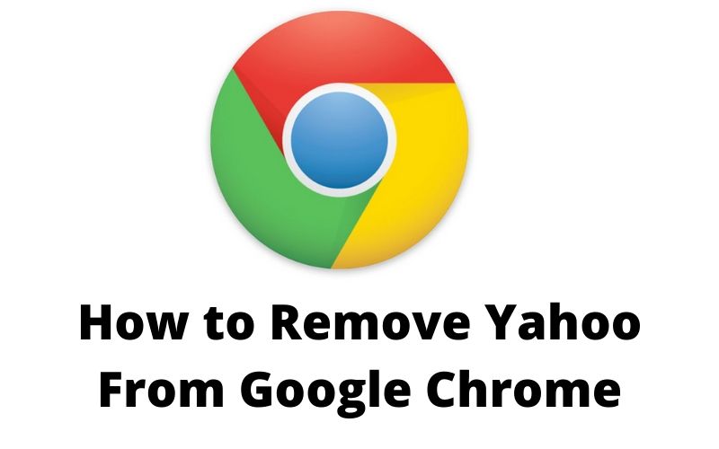 How To Remove Yahoo Search From Chrome